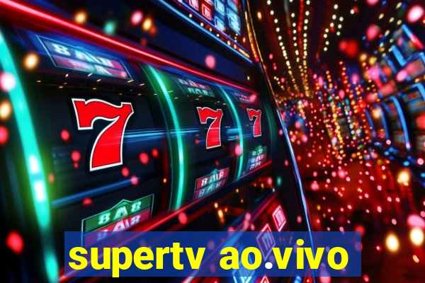 supertv ao.vivo